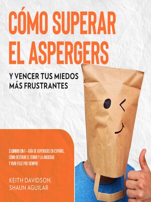 cover image of Cómo Superar el Aspergers y Vencer tus Miedos más Frustrantes